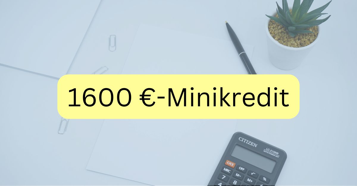 1600 Euro-Minikredit