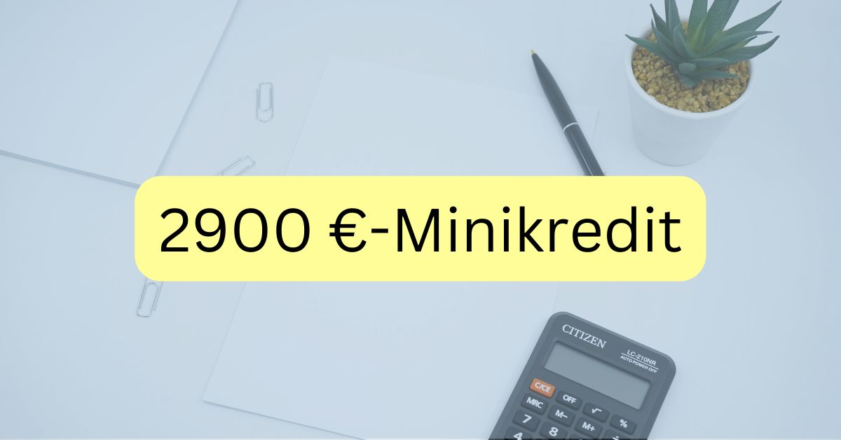 2900 Euro-Minikredit