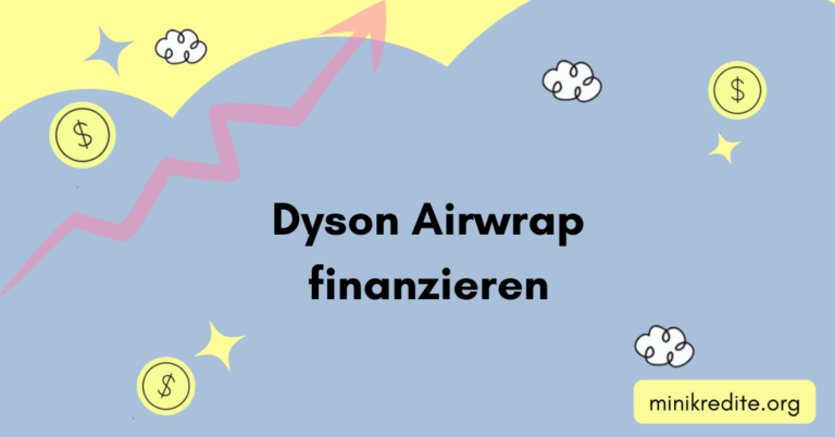 Dyson Airwrap finanzieren: 3 Optionen & Voraussetzungen [2023]