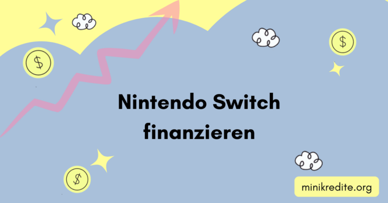 Nintendo Switch finanzieren: 4 Optionen & Voraussetzungen [2023]