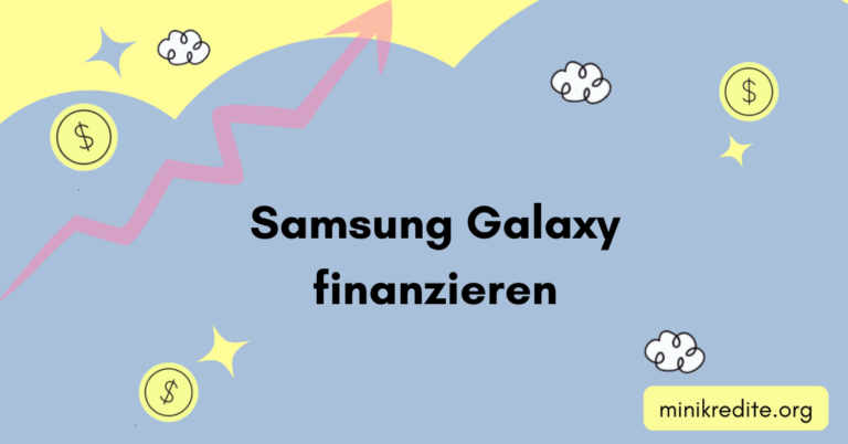 Samsung Galaxy finanzieren: 4 Optionen & Voraussetzungen [2023]