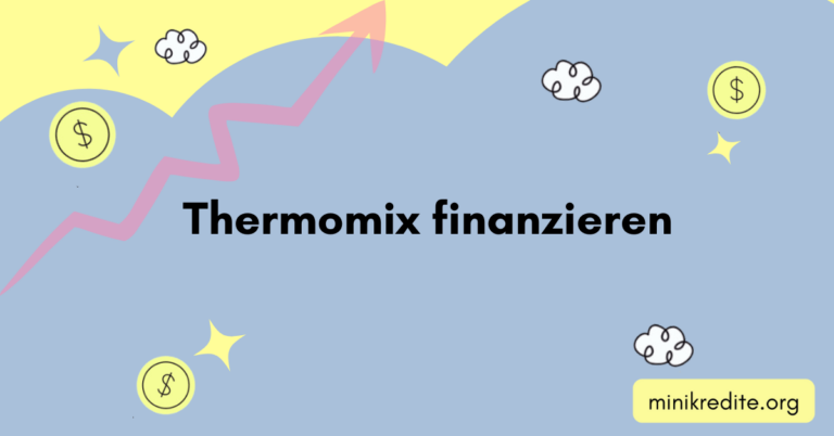 Thermomix finanzieren: 4 Optionen & Voraussetzungen [2023]