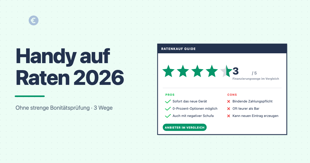Handy auf Raten 2026 ohne strenge Bonitätsprüfung, drei Finanzierungswege im Vergleich