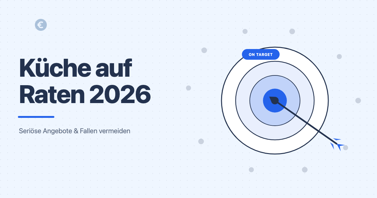 Küche auf Raten 2026: Seriöse Angebote und Fallen vermeiden