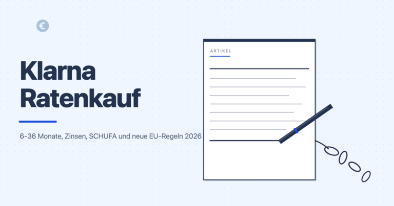 Klarna Ratenkauf: 6 bis 36 Monate, Zinsen, SCHUFA und neue EU-Regeln 2026