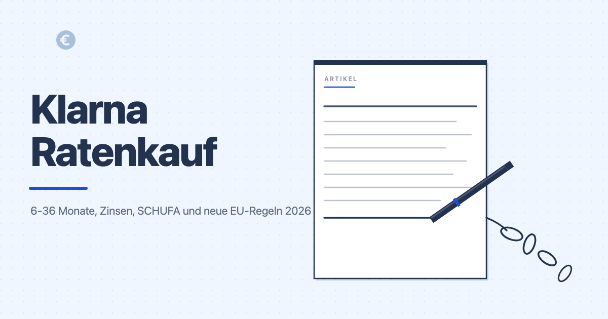 Klarna Ratenkauf: 6 bis 36 Monate, Zinsen, SCHUFA und neue EU-Regeln 2026
