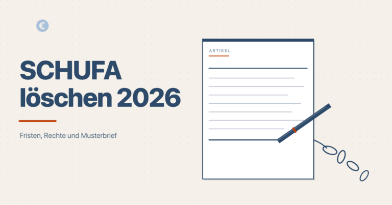 SCHUFA-Eintrag löschen 2026: Fristen, Rechte und Musterbrief
