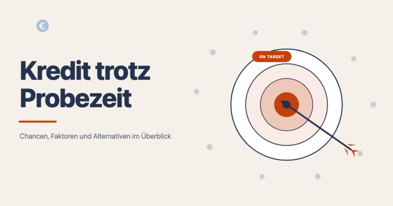 Kredit trotz Probezeit: Chancen und Alternativen im Überblick